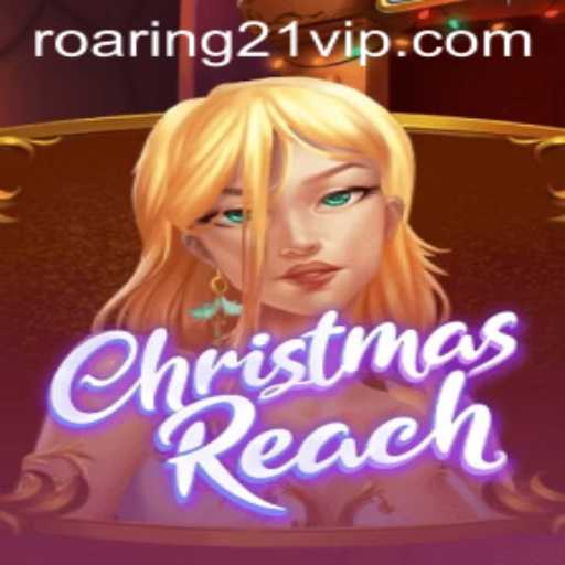 Unveiling ChristmasReach: A Roaring 21 Experience