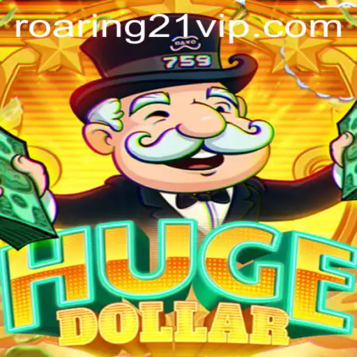 Exploring the Exciting World of HugeDollar and the Thrills of Roaring 21